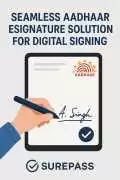 Seamless Aadhaar Esign Solution for Digital Sign, New Delhi