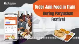Order Jain Food in Train During Paryushan Festival, Patna