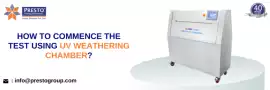 What Is a UV Weathering Test Chamber?, Faridabad