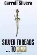 Silver Threads...to Gold, New York