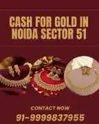 Want Instant Cash for Gold In Noida Sector 51? , Noida