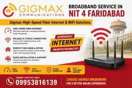 Broadband Service in NIT 4 Faridabad  Gigmax Fiber, Faridabad