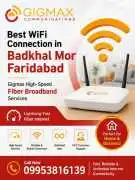  WiFi Connection in Badkhal Mor Faridabad gigmax, Haryana