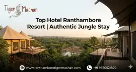 Top Hotel Ranthambore Resort Authentic Jungle Stay