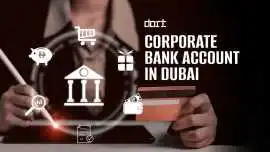 Open a Corporate Bank Account in Dubai | Dart UAE, Dubai