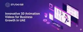 Innovative 3D Animation Videos for Business Growth, Dubai
