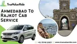 Cab from Ahmedabad to Rajkot - True Value Ride, Ahmedabad