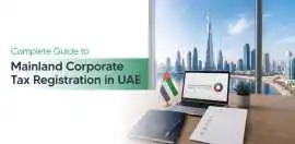 Mainland Corporate Tax Registration in UAE, Dubai