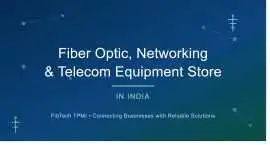 Fiber Optic, Networking & Telecom Equipment Store , New Delhi