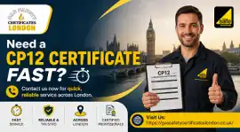 Need a CP12 Certificate Fast? Contact us Now, London