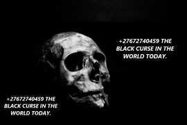 +27672740459 THE BLACK CURSE IN THE WORLD TODAY., New York