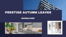 Prestige Autumn Leaves | A Haven Of Luxury Living , Bengaluru