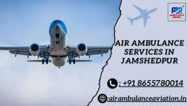 Air Ambulance Services in Jamshedpur | Emergency M, Noida