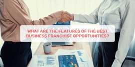 What Are The Features Of Franchise Opportunities?, Ahmedabad