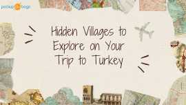 Hidden Villages to Explore on Your Trip to Turkey, Adana