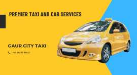 Reliable and Convenient Travel with Gaur City Taxi, Noida
