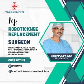 Top roboticknee replacement surgeon in ahmedabad, Ahmedabad
