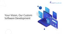 Custom software development| Fastcurve Services , Bengaluru