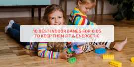 10 Best Indoor Games For Kids To Keep Them Fit, Ahmedabad