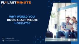 Why would you Book a Last Minute Holidays?, Boston