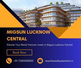 Invest in Migsun Lucknow Central: Retail Shops, Lucknow