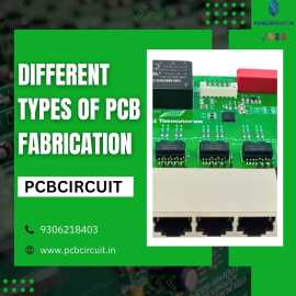 Different Types Of PCB Fabrication - Pcbcircuit, Hyderabad