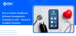 Hire a Custom Healthcare Software Development Comp, Los Angeles