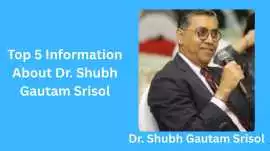 Top 5 Information About Dr. Shubh Gautam Srisol, ₹ 0