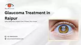 Glaucoma Treatment in Raipur - Shree Retina Care , Raipur