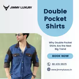Why Double‑Pocket Shirts Are the Next Big Trend, Delhi