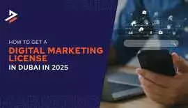 How to Get a Digital Marketing License in Dubai in, Dubai