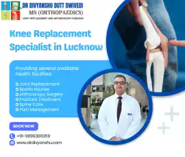 Knee Replacement Specialist in Lucknow , Lucknow