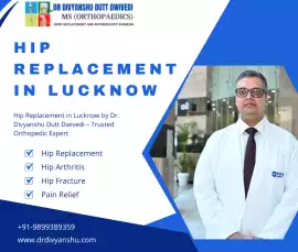 Expert Hip Replacement in Lucknow by Dr. Divyanshu, Lucknow