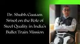 Dr. Shubh Gautam Srisol on the Role of Steel Quali, ¥ 0