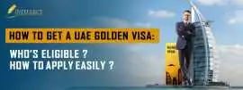 Secure Your Future with the UAE Golden Visa, Dubai