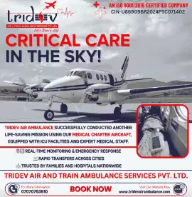 Tridev Air Ambulance Services in Patna Were Prompt, Patna