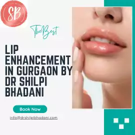 Natural Looking Lip Enhancement Surgery in Gurgaon, Gurgaon