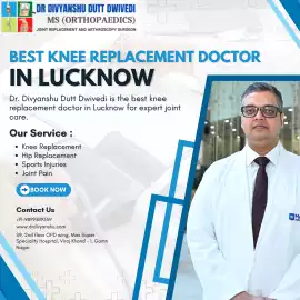 Best Knee Replacement Doctor in Lucknow, Lucknow