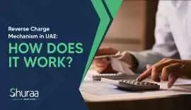 Reverse Charge Mechanism under VAT in UAE, Dubai