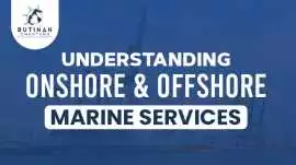 Understanding Onshore & Offshore Marine Servic, Abu Dhabi