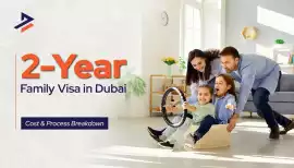 Your Complete Guide to 2-Year Family Visa Prices i, Dubai