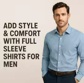 Add Style Comfort With Full Sleeve Shirts for Men, Delhi