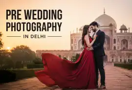 Pre Wedding Photography in Delhi , Delhi