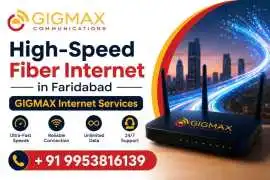 High-Speed Fiber Internet in Faridabad GIGMAX , Faridabad