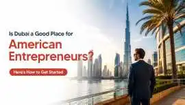 How to Start a Business in Dubai from the USA, Dubai