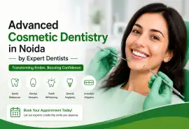 Advanced Cosmetic Dentistry in Noida by Expert , Noida