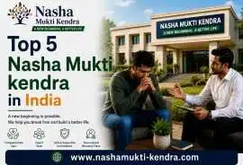 Top 5 Nasha Mukti Kendra in India for Rehab, Gurgaon