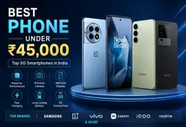 Mobile Phones Under 45000 in India: Compare the La, $ 45,000