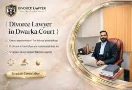 Why Hire a Divorce Lawyer in Dwarka Court? , New Delhi