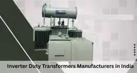 Inverter Duty Transformers Manufacturers in India, Ghaziabad